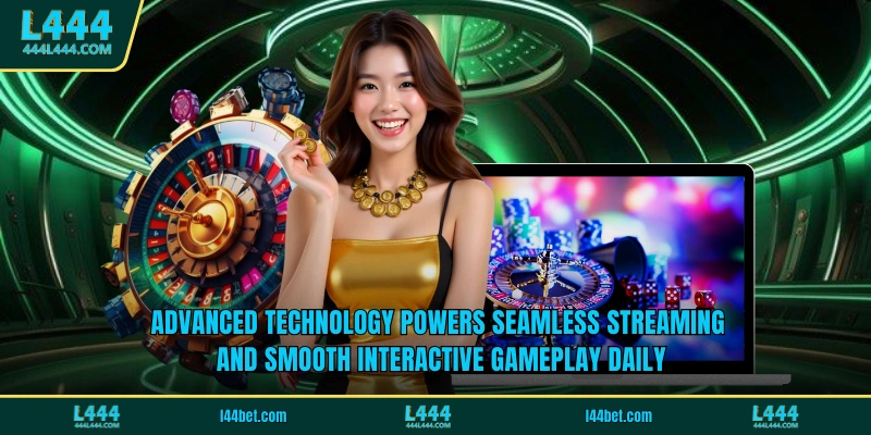 Advanced technology powers seamless streaming and smooth interactive gameplay daily