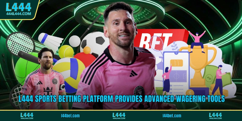L444 sports betting platform provides advanced wagering tools