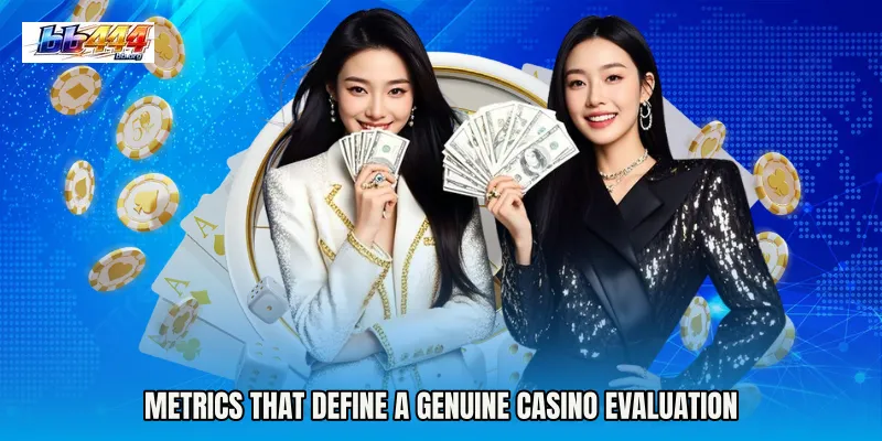 Metrics that define a Genuine casino evaluation