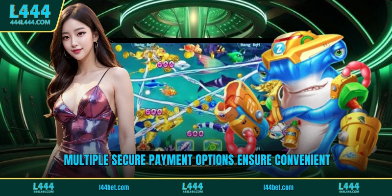 Multiple secure payment options ensure convenient