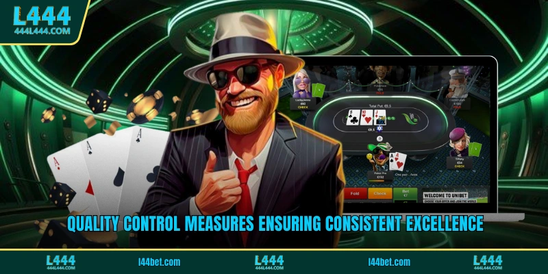 Quality control measures ensuring consistent excellence