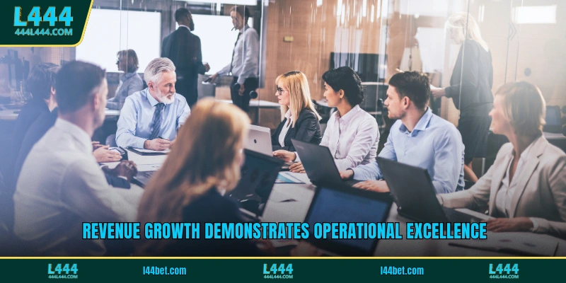 Revenue growth demonstrates operational excellence