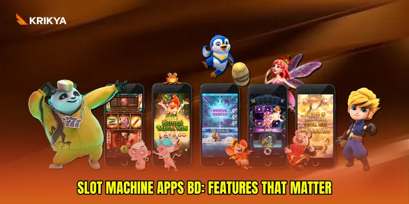 Slot machine apps BD: Features That Matter