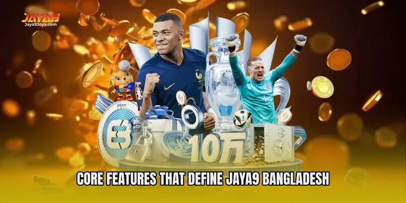 Core Features That Define Jaya9 Bangladesh