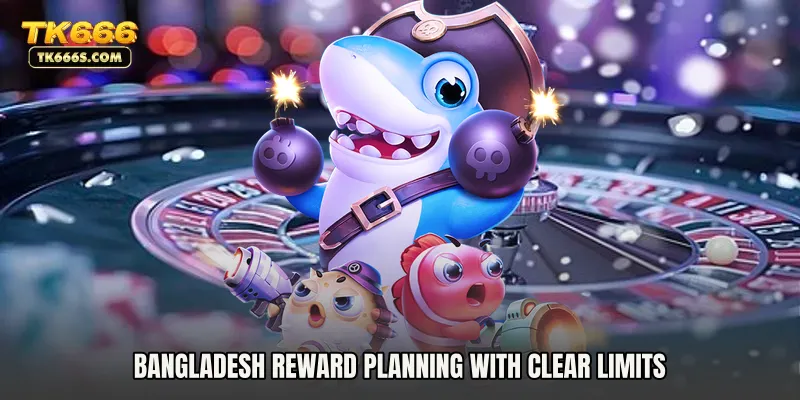 Bangladesh reward planning with clear limits