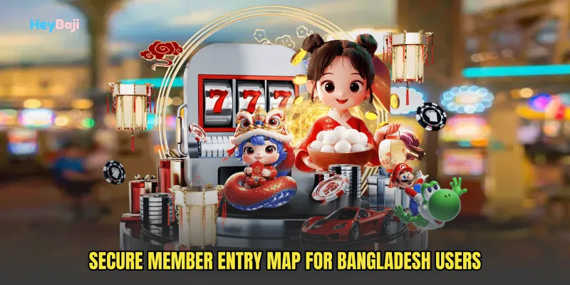 Secure member entry map for Bangladesh users