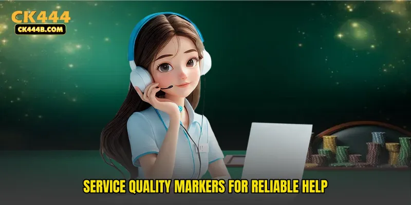 Service quality markers for reliable help