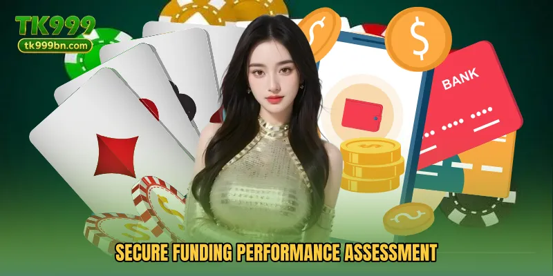 Secure funding performance assessment